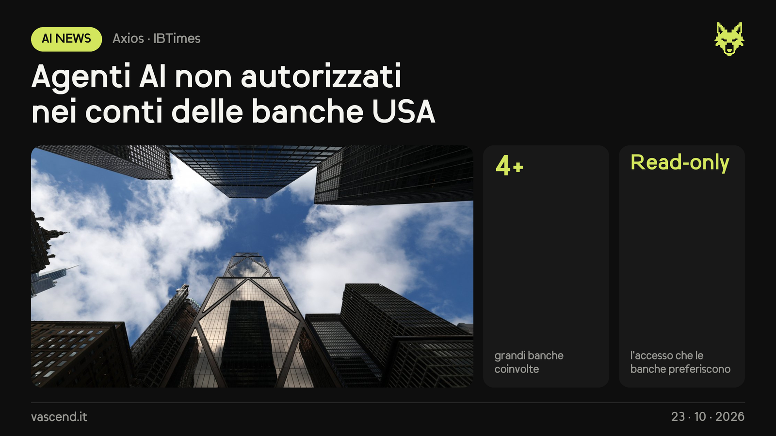 Agenti AI non autorizzati nei conti delle banche USA